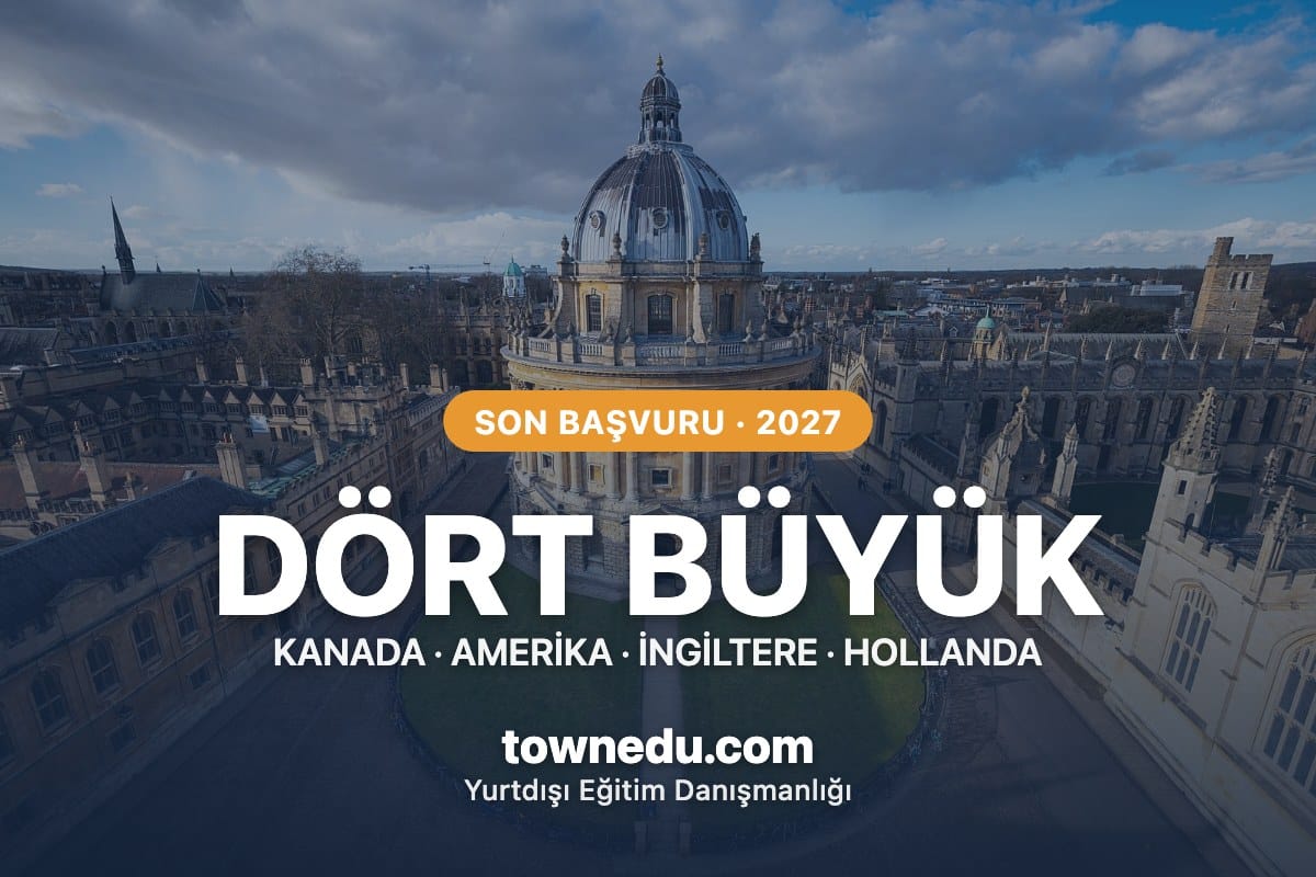 Eğitimin Dört Büyüğü: Kanada, Amerika, İngiltere, Hollanda son başvuru tarihleri 2027